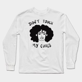 Don’t touch my curls Long Sleeve T-Shirt